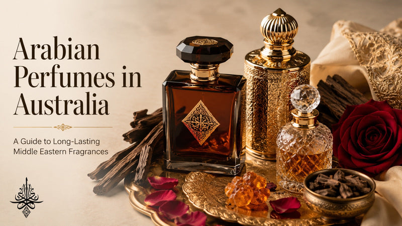 Arabian Perfumes in Australia: A Guide to Long-Lasting Middle Eastern Fragrances